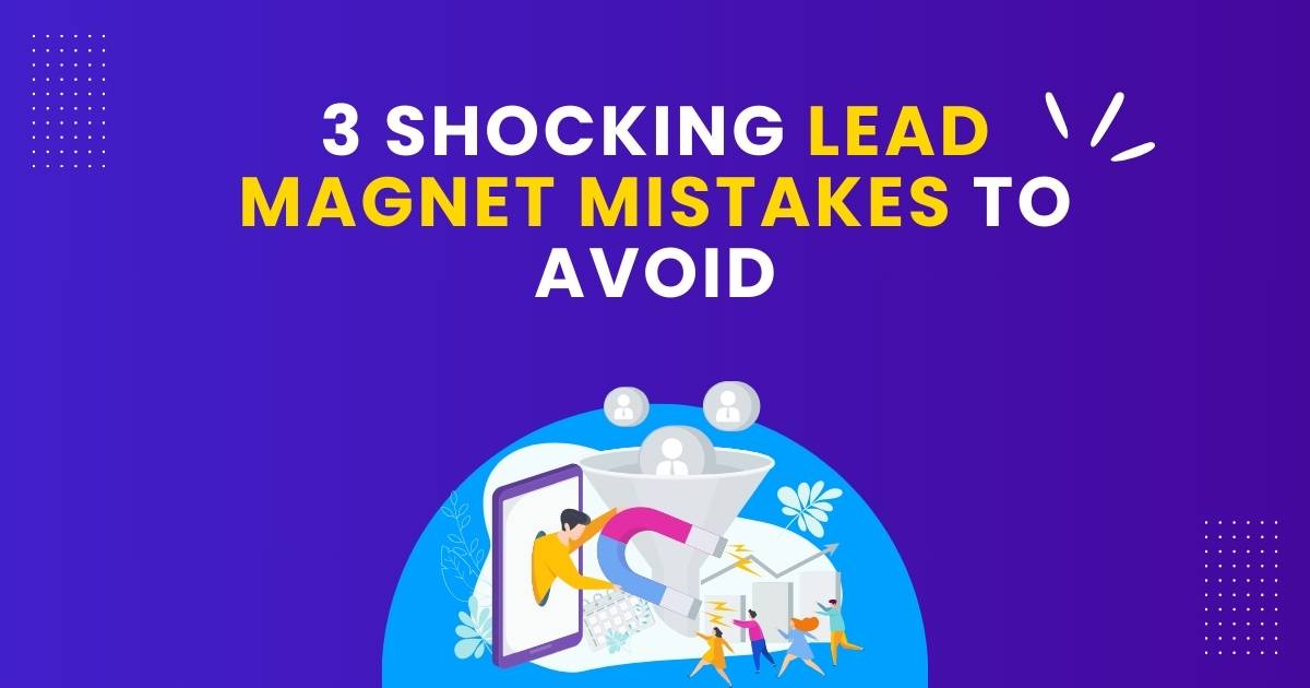 Lead Magnet Mistake